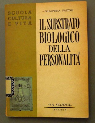 Il substrato biologico della personalità di Giuseppina Pastori. 
