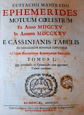  Le «Ephemerides motuum coelestium» di Eustachio Manfredi.