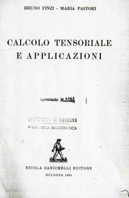 M. Pastori, B. Finzi, Calcolo tensoriale e applicazioni, 1949.