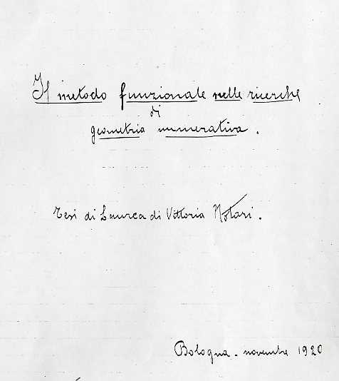 Frontespizio della tesi di laurea di Vittoria Notari. Il metodo funzionale nelle ricerche  di geometria numerativa. [Archivio storico dell'Università  di Bologna].