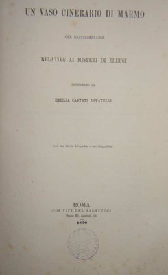 Un vaso cinerario di marmo, Roma, 1879.